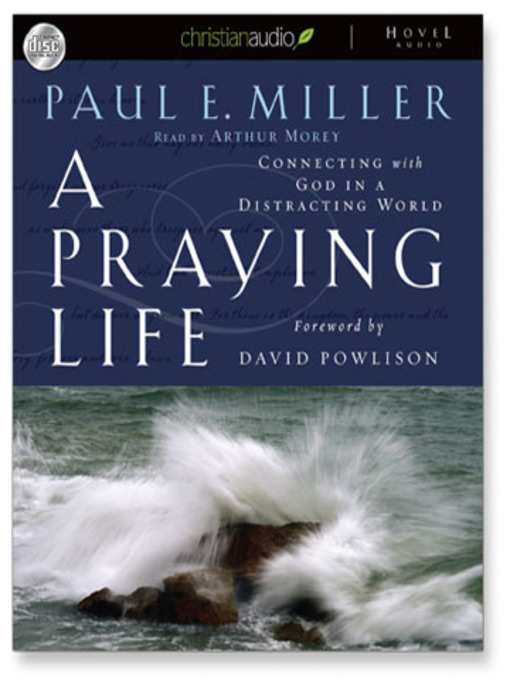 Title details for A Praying Life by Paul Miller - Wait list